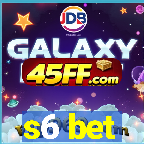 s6 bet